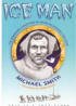 Ice Man: The Remarkable Adventures of Antarctic Explorer to