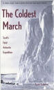 The Coldest March: Scott's Fatal Antarctic Expedition
